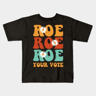 Roe Roe Roe Your Vote Kids T-Shirt